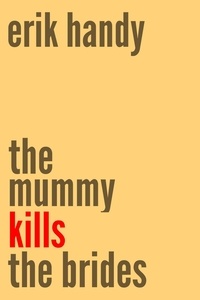  Erik Handy - The Mummy Kills The Brides.