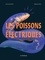 Les poissons électriques