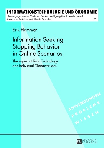 Erik Hemmer - Information Seeking Stopping Behavior in Online Scenarios - The Impact of Task, Technology and Individual Characteristics.