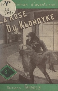 Erik-J. Certön - La rose du Klondyke.
