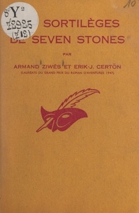 Erik-J. Certön et Armand Ziwès - Les sortilèges de Seven Stones.