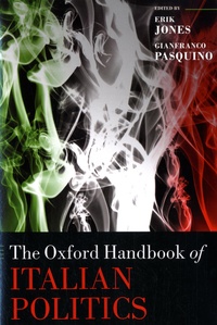 Erik Jones et Gianfranco Pasquino - The Oxford Handbook of Italian Politics.