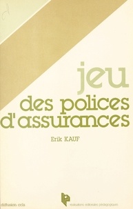 Erik Kauf - Jeu des polices d'assurances.