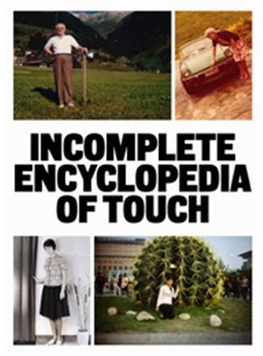 Erik Kessels - Erik Kessels Incomplete Encyclopedia of Touch /anglais.