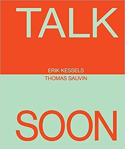 Erik Kessels et Thomas Sauvin - Talk Soon.