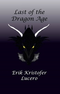  Erik Kristofer Lucero - Last of the Dragon Age.