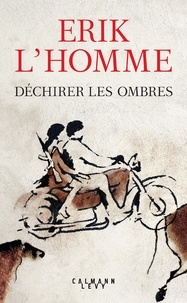 Téléchargements gratuits de livre Déchirer les ombres par Erik L'Homme 9782702162484  (Litterature Francaise)