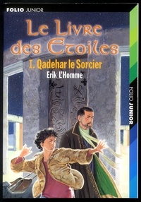 Erik L'Homme - Le Livre des Etoiles Tome 1 : Qadehar le Sorcier.