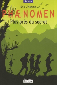 Erik L'Homme - Phaenomen Tome 2 : Plus près du secret.