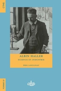 Erik Langlinay - Albin Haller - Science et industrie.