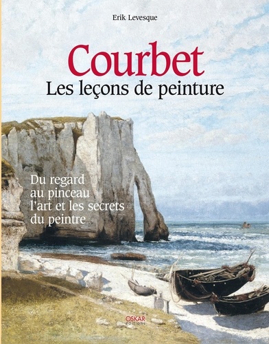 courbet-les-le-ons-de-peinture-erik-l-vesque-livres-furet-du-nord