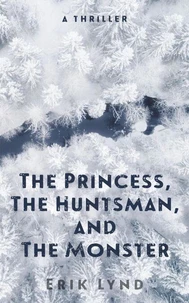 The Princess, the Huntsman, and the Monster