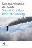 Erik M. Conway et Naomi Oreskes - Les marchands de doute - Ou comment une poignée de scientifiques ont masqué la vérité sur des enjeux de société tels que le tabagisme et le réchauffement climatique.