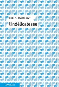 Erik Martiny - L'indélicatesse.