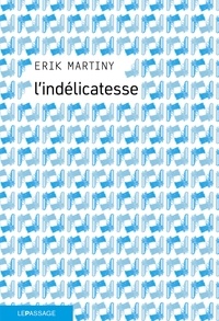 Erik Martiny - L'indélicatesse.
