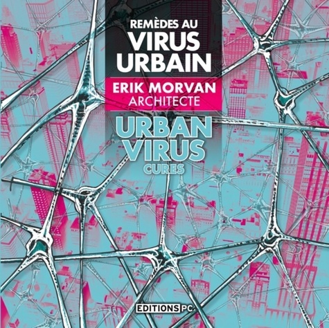 Erik Morvan - Remèdes au virus urbain.