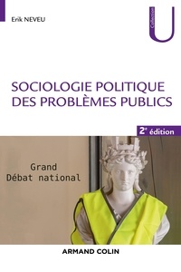 Erik Neveu - Sociologie politique des problèmes publics - 2e éd..