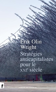 Erik Olin WRIGHT - Stratégies anticapitalistes pour le XXIe siècle.