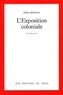 Erik Orsenna - L'Exposition coloniale.