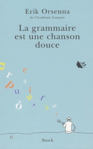 Téléchargez des ebooks gratuitement pour nook La grammaire est une chanson douce  (French Edition) 9782234054035