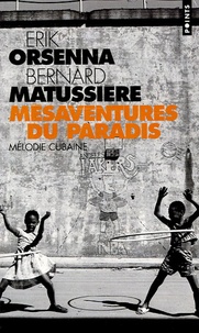 Erik Orsenna et Bernard Matussière - Mésaventure du paradis - Mélodie cubaine.