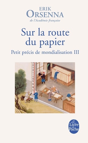 Petit précis de mondialisation. Tome 3, Sur la route du papier