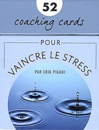 Erik Pigani - 52 cartes pour vaincre le stress.