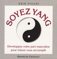 Erik Pigani et Pascale Senk - Soyez Yin, soyez Yang.