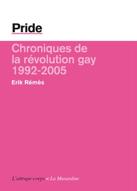 Erik Rémès - Pride - Chroniques de la révolution gay.
