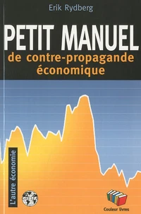 Petit manuel de la contre propagande économique