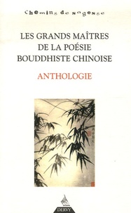 Erik Sablé - Les grands maîtres de la poésie bouddhiste chinoise.