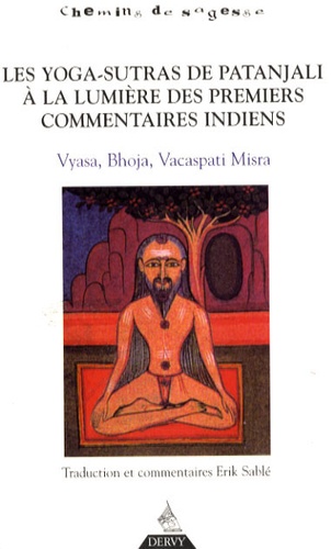 Les Yogas-Sutras de Patanjali à la lumière des premiers commentaires indiens. Vyasa, Bhoja, Vacaspati Misra