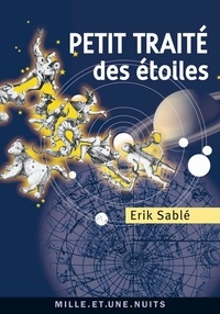 Erik Sablé - Petit traité des étoiles.