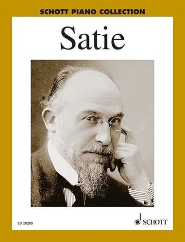 Erik Satie - Schott Piano Collection  : Erik Satie - Oeuvres choisies pour piano. piano..