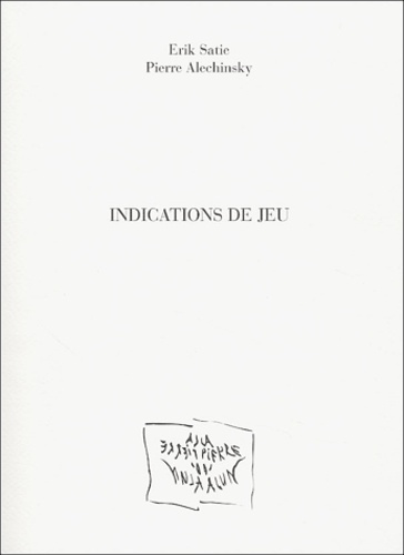 Erik Satie et Pierre Alechinsky - Indications de jeu.