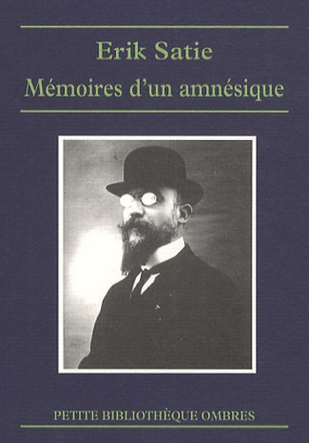 Erik Satie - Mémoires d'un amnésique.