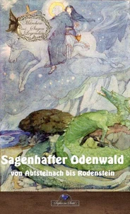 Sagenhafter Odenwald von Abtsteinach bis Rodenstein