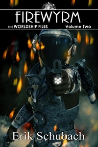  Erik Schubach - Worldship Files: Firewyrm - Worldship Files, #1.