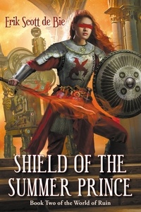  Erik Scott de Bie - Shield of the Summer Prince - World of Ruin, #2.