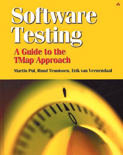Erik Van Veenendaal et Martin Pol - Software Testing. A Guide To The Tmap Approach.