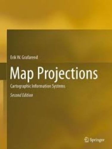Erik W. Grafarend et Rey-Jer You - Map Projections: Cartographic Information Systems - Pack 2 volumes: Volumes 1 & 2.