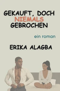 Gekauft, Doch Niemals Gebrochen