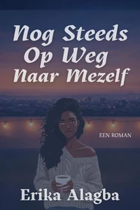 Nog Steeds Op Weg Naar Mezelf