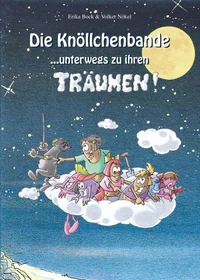 Die Knöllchenbande ... unterwegs zu ihren Träumen