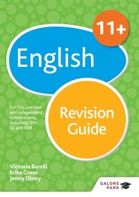 Erika Cross - 11+ English Revision Guide - For 11+, pre-test and independent school exams including CEM, GL and ISEB.