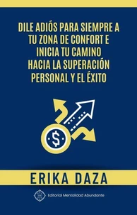 Dile adiós para siempre a tu zona de confort e inicia tu camino hacia la superación personal y el éxito