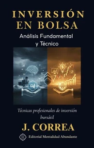 Inversión en Bolsa: Análisis Fundamental y Técnico Técnicas profesionales de inversión bursátil