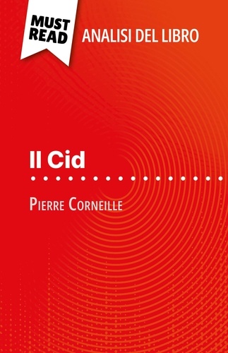 Il Cid di Pierre Corneille (Analisi del libro). Analisi completa e sintesi dettagliata del lavoro