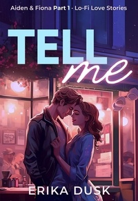  Erika Dusk - Tell Me - Lo-Fi Love Stories, #1.
