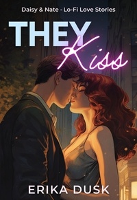  Erika Dusk - They Kiss - Lo-Fi Love Stories, #4.